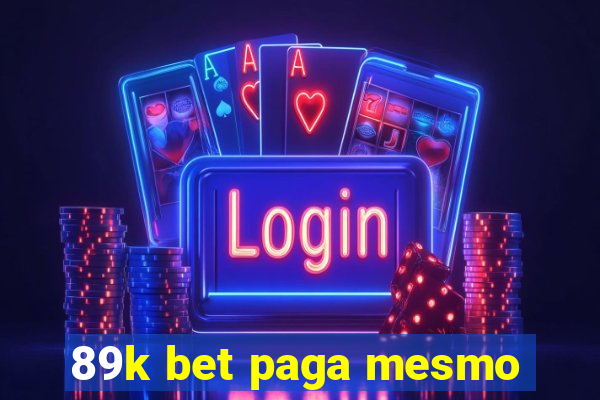 89k bet paga mesmo